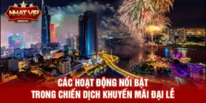 Khuyến mãi đại lễ – Sự kiện ưu đãi bùng nổ được tài trợ bởi nhatvip