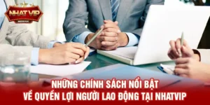 Quyền lợi người lao động – Chính sách phúc lợi nổi bật được nhatvip tài trợ và đồng hành phát triển