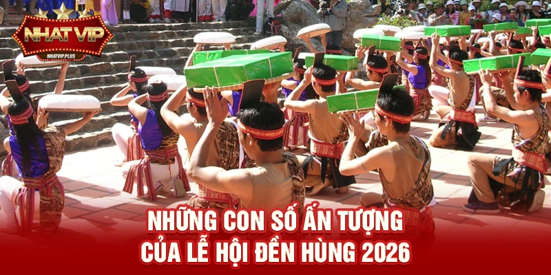 Lễ hội Đền Hùng 2026 – Sự Kiện Văn Hóa Tâm Linh Lớn Nhất Năm Được Nhatvip Đồng Hành Tài Trợ
