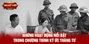 Ký ức tháng Tư – Hành trình cảm xúc được nhatvip tài trợ và lan tỏa trong cộng đồng