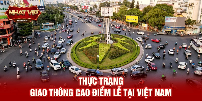 Giao Thông Cao Điểm Lễ - Thực Trạng, Nguyên Nhân Và Giải Pháp